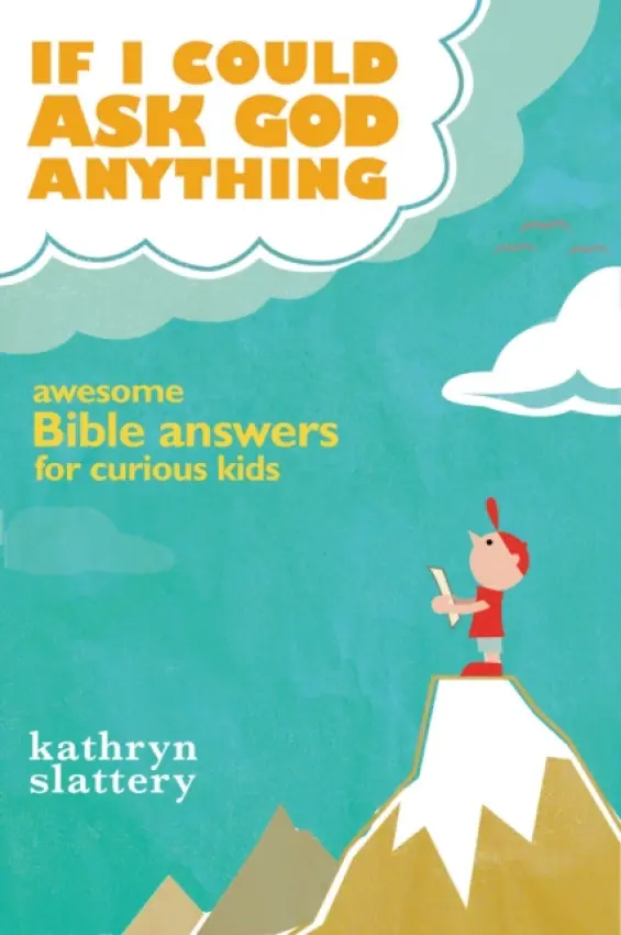 If I Could Ask God Anything - Slattery, Kathryn