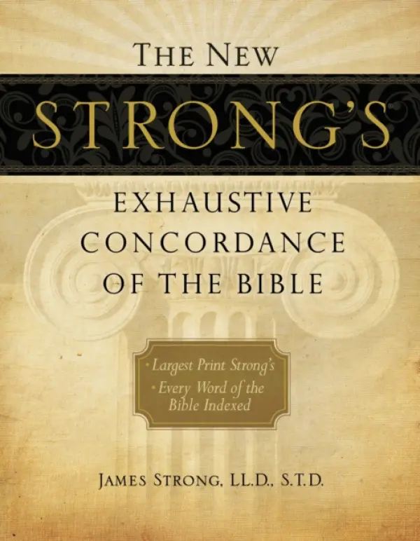 New Strong's Exhaustive Concordance of the Bible - Strong, James