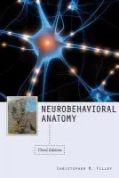 Neurobehavioral Anatomy - Filley, Christopher M.