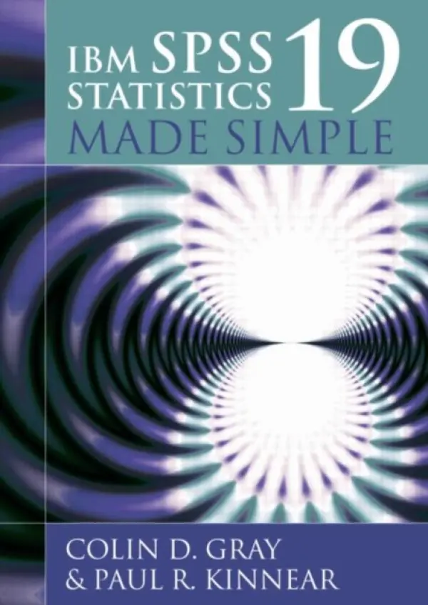 IBM SPSS Statistics 19 Made Simple - Gray, Colin D. (University of Aberdeen, UK) a Kinnear, Paul R. (University of Aberdeen)