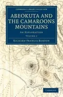 Abeokuta and the Camaroons Mountains - Burton, Richard Francis