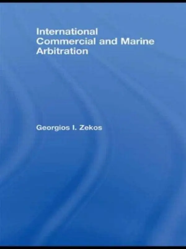 International Commercial and Marine Arbitration - I. Zekos, Georgios