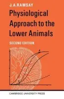 Physiological Approach to the Lower Animals - Ramsay, J. A.