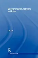 Environmental Activism in China - Xie, Lei (Chinese Academy of Sciences, China)