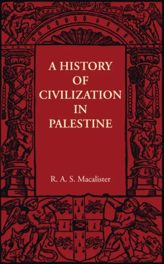 History of Civilization in Palestine - Macalister, R. A. S.