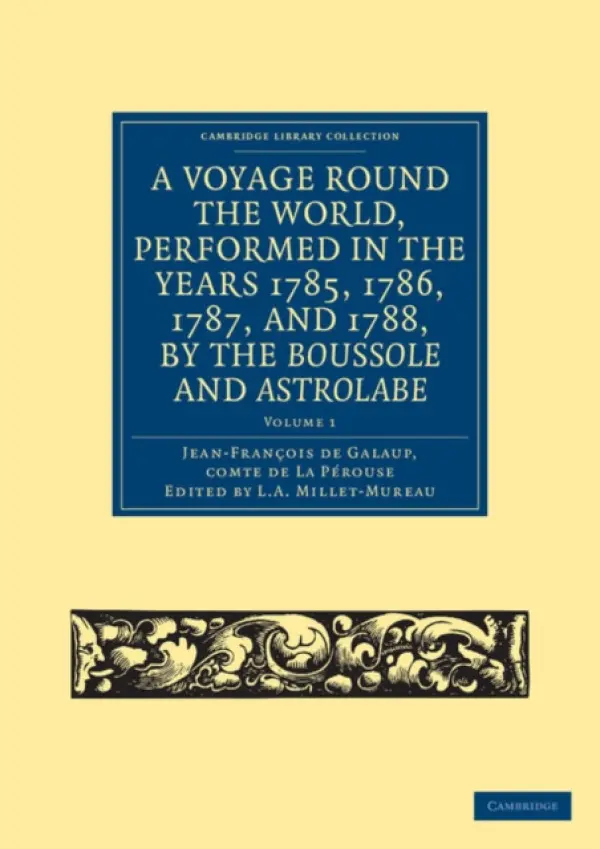 Voyage round the World, Performed in the Years 1785, 1786, 1787, and 1788, by the Boussole and Astrolabe - La Perouse, Jean-Francois de Galaup, comte de
