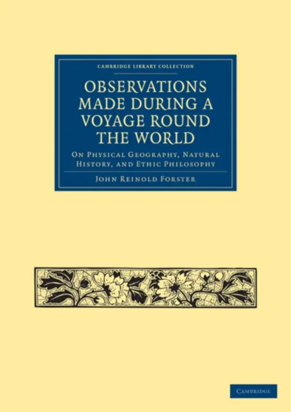 Observations Made During a Voyage Round the World - Forster, John Reinhold