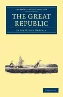 Great Republic - Griffin, Lepel Henry