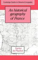 Historical Geography of France - Planhol, Xavier de (Universite de Paris I)