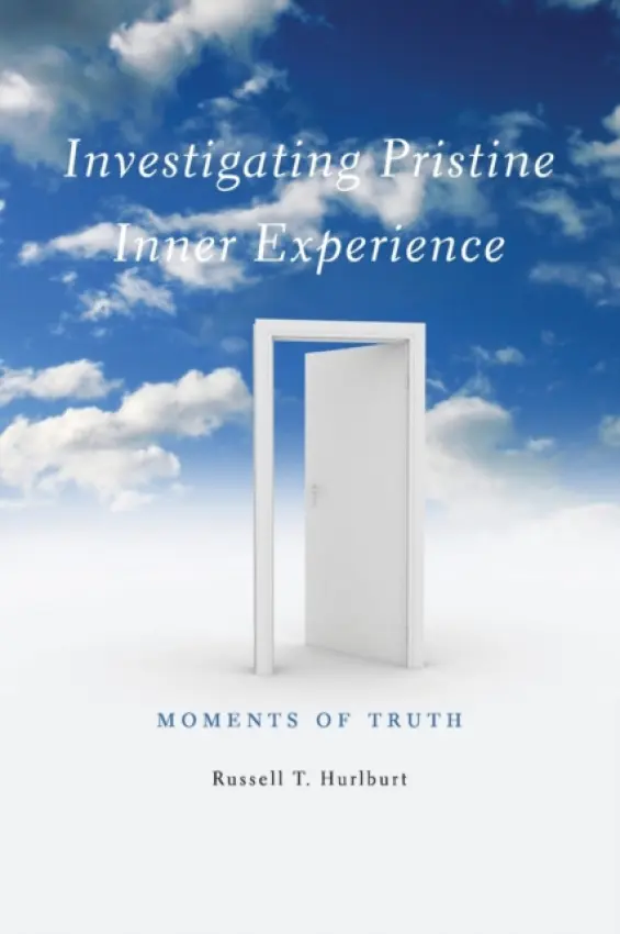 Investigating Pristine Inner Experience - Hurlburt, Russell T. (University of Nevada, Las Vegas)