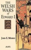 Welsh Wars Of Edward I - Morris, John