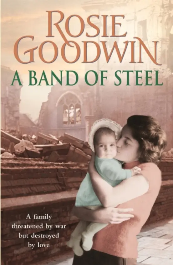 A Band of Steel - Rosie Goodwin