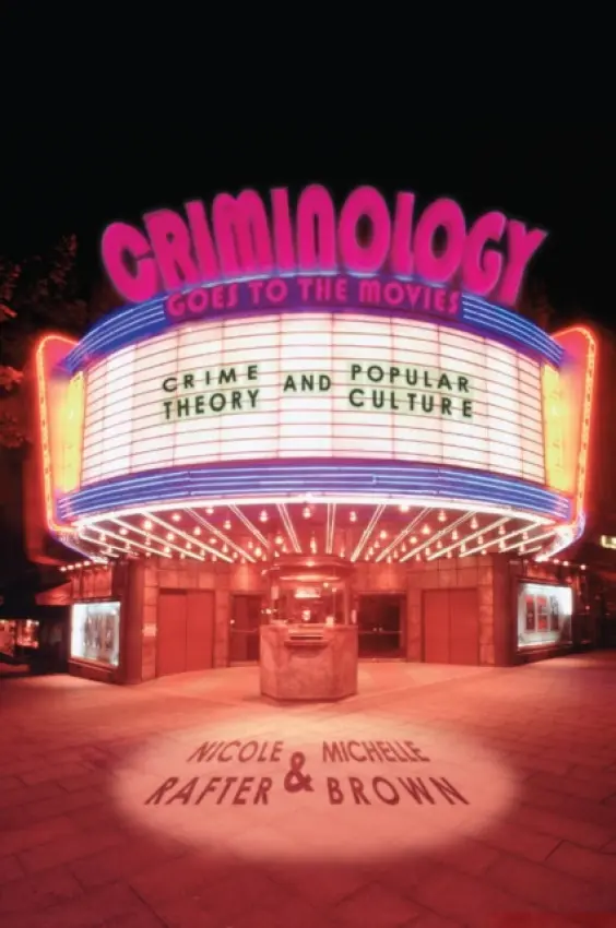 Criminology Goes to the Movies - Rafter, Nicole a Brown, Michelle