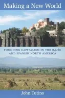Making a New World - Tutino, John