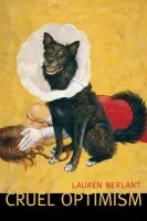 Cruel Optimism - Berlant, Lauren