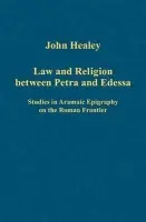 Law and Religion between Petra and Edessa - Healey, John
