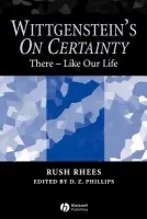 Wittgenstein's On Certainty - Rhees, Rush (Former pupil of Wittgenstein)