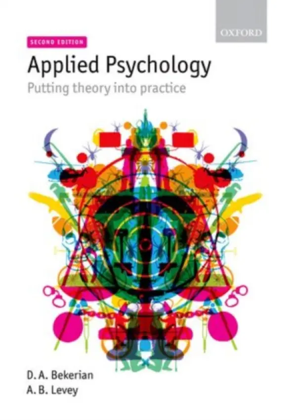 Applied Psychology - Bekerian, Debra (Former Senior Scientist at the Medical Research Council Applied Psychology Unit in Cambridge) a Levey, Archie (Former Senior Scientist at the Medical Research Council Applied Psychology Unit in Cambridge)