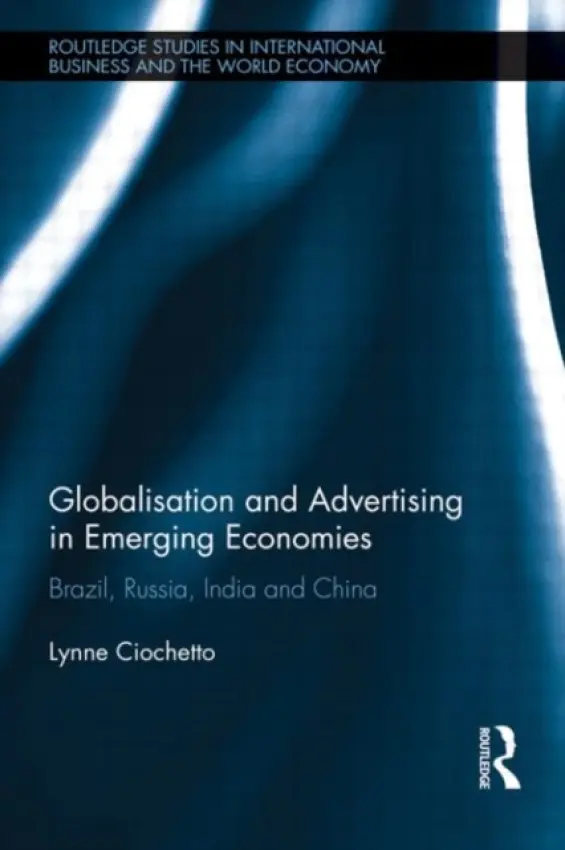 Globalisation and Advertising in Emerging Economies - Ciochetto, Lynne (Massey University, Wellington, New Zealand)