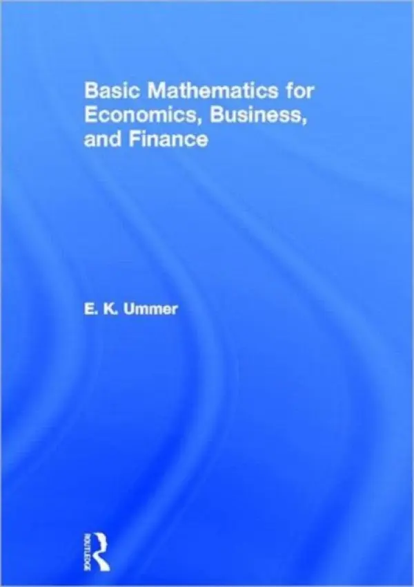 Basic Mathematics for Economics, Business and Finance - Ummer, EK (EMEA College of Arts and Science, India)