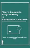 Neuro-Linguistic Programming in Alcoholism Treatment - Carruth, Bruce a Sterman, Chelly M