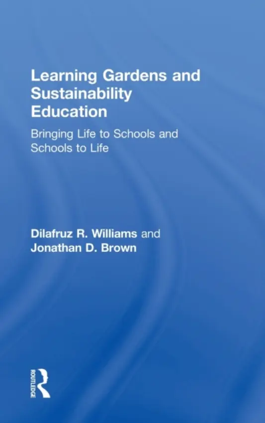 Learning Gardens and Sustainability Education - Williams, Dilafruz (Portland State University, USA) a Brown, Jonathan (Portland State University, USA)