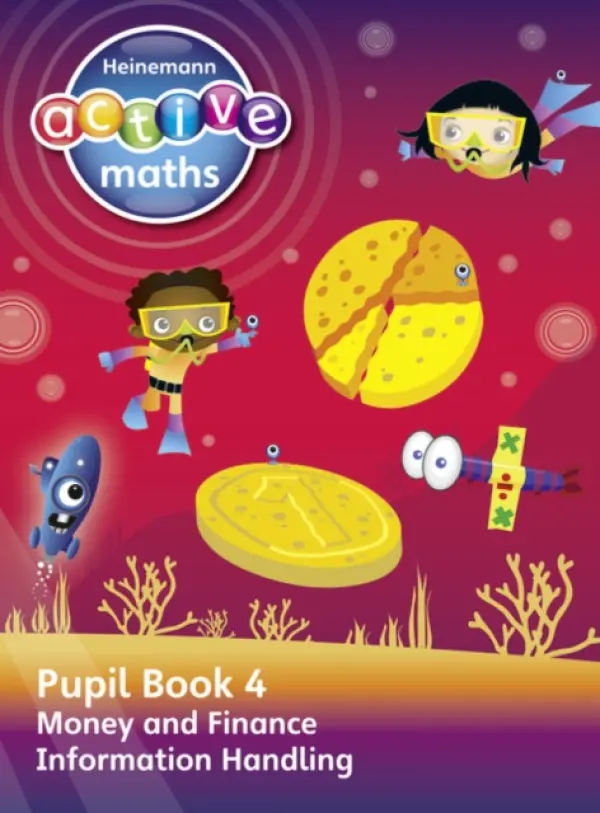Heinemann Active Maths - Second Level - Beyond Number - Pupil Book 4 - Money, Finance and Information Handling - Keith, Lynda a Mills, Steve a Koll, Hilary