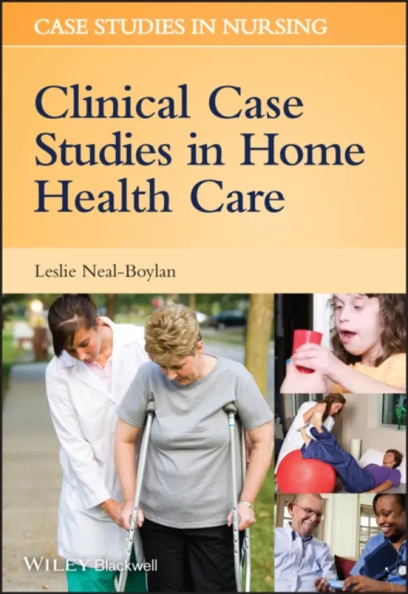 Clinical Case Studies in Home Health Care - Neal-Boylan, Leslie (Southern Connecticut State University, USA)
