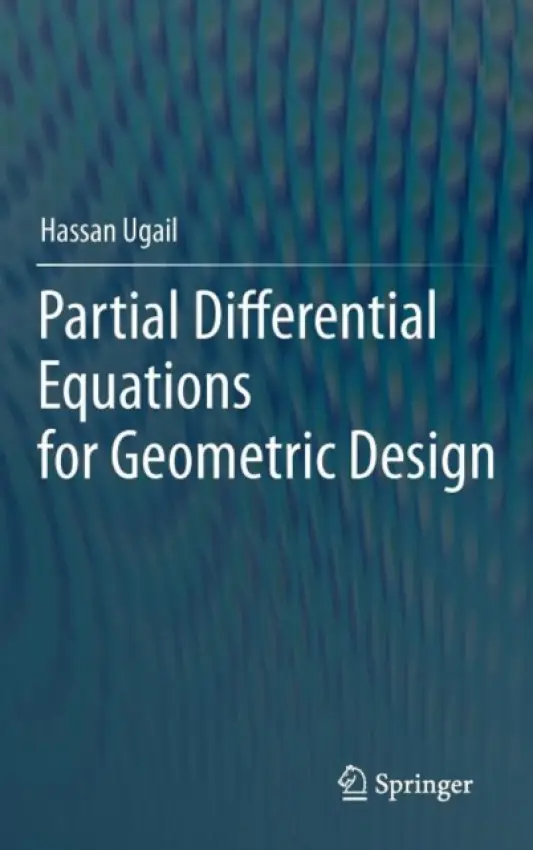 Partial Differential Equations for Geometric Design - Ugail, Hassan