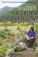 Evliya Celebi Way - Finkel, Caroline a Clow, Kate