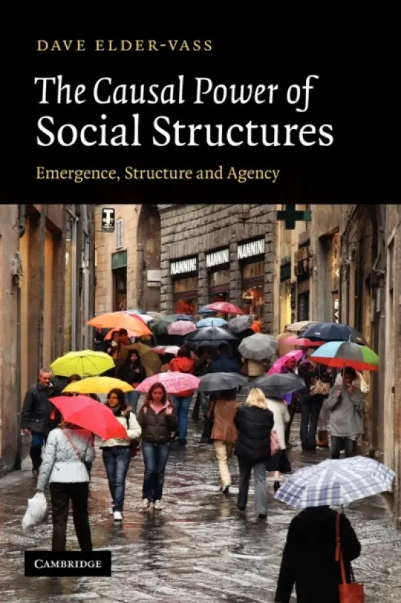 Causal Power of Social Structures - Elder-Vass, Dave (Loughborough University)
