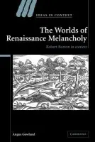Worlds of Renaissance Melancholy - Gowland, Angus (University College London)