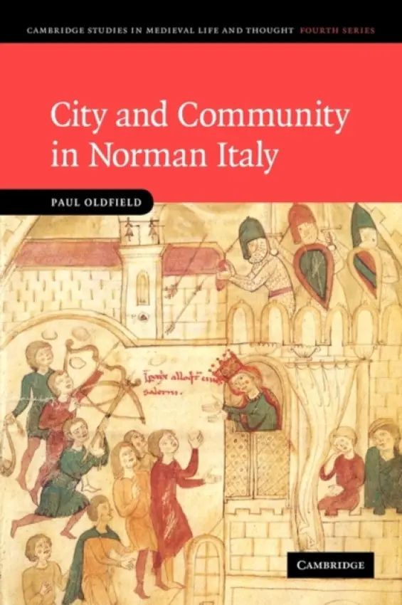 City and Community in Norman Italy - Oldfield, Paul (Manchester Metropolitan University)