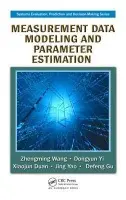 Measurement Data Modeling and Parameter Estimation - Wang, Zhengming a Yi, Dongyun a Duan, Xiaojun a Yao, Jing a Gu, Defeng