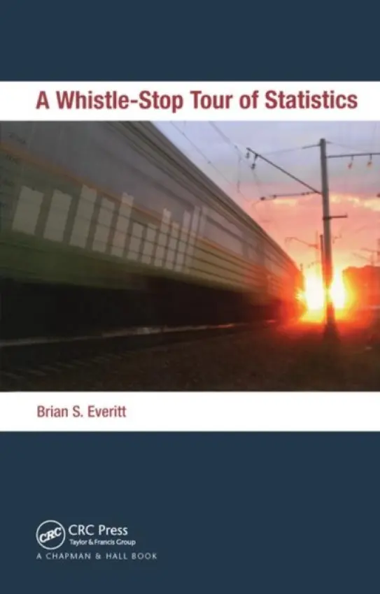 Whistle-Stop Tour of Statistics - Everitt, Brian