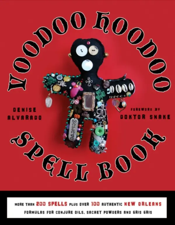 Voodoo Hoodoo Spellbook - Alvarado, Denise