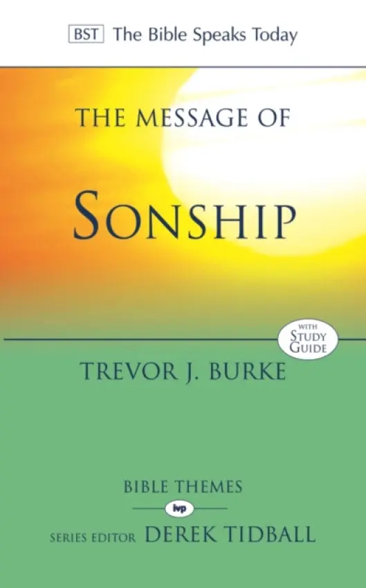 The Message of Sonship â€“ At Home In God`s Household - Professor Trevor J.  Burke