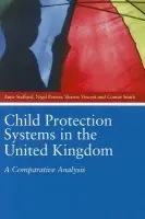 Child Protection Systems in the United Kingdom - Stafford, Anne a Vincent, Sharon a Parton, Nigel a Smith, Connie