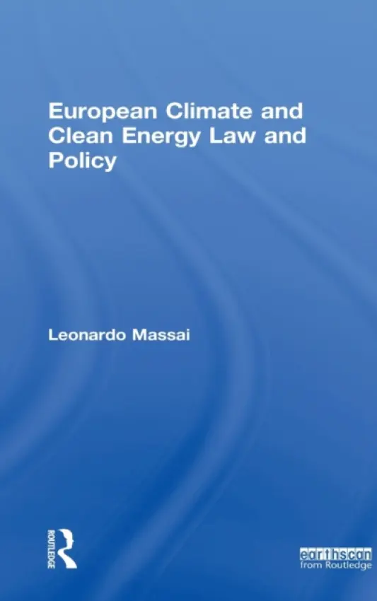 European Climate and Clean Energy Law and Policy - Massai, Leonardo