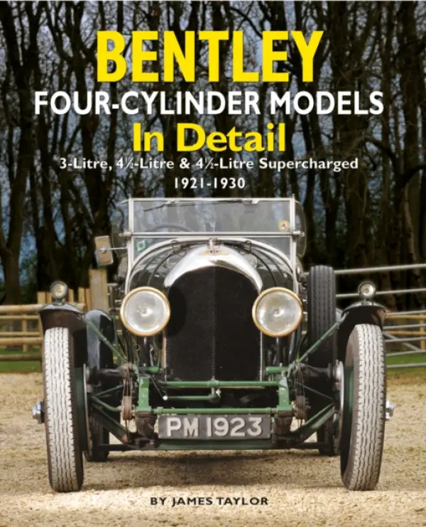 Bentley Four-cylinder Models in Detail - Taylor, James
