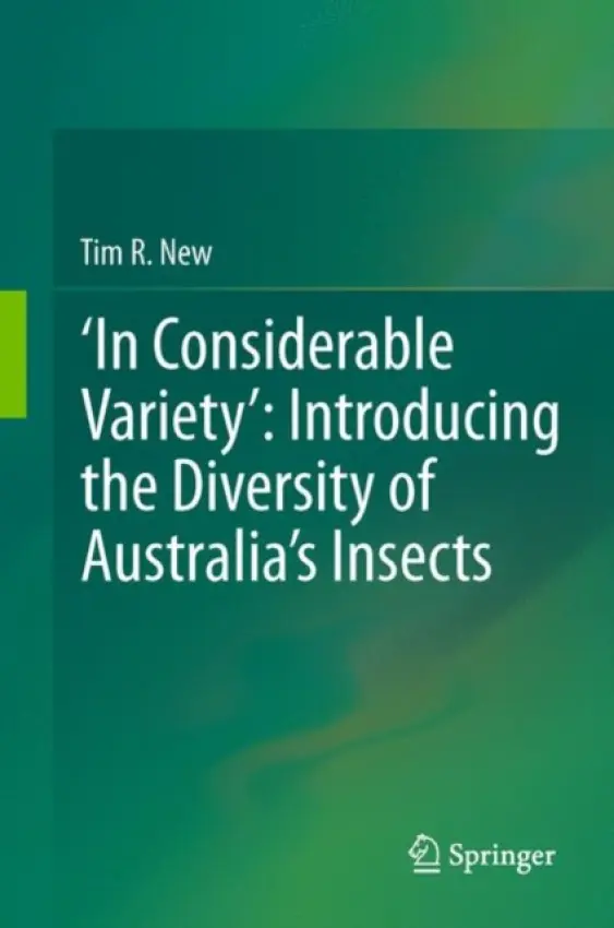 'In Considerable Variety': Introducing the Diversity of Australia's Insects - New, Tim R.