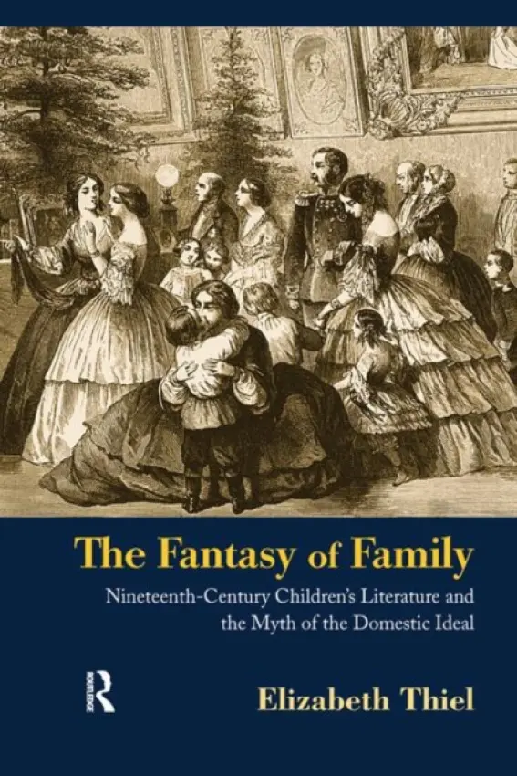 Fantasy of Family - Thiel, Elizabeth (Roehampton University, UK)