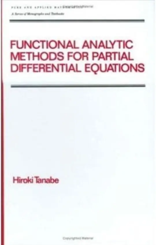 Functional Analytic Methods for Partial Differential Equations - Tanabe, Hiroki