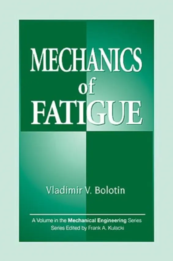 Mechanics of Fatigue - Bolotin, Vladimir V. (Russian Academy of Sciences, Moscow, Russia)