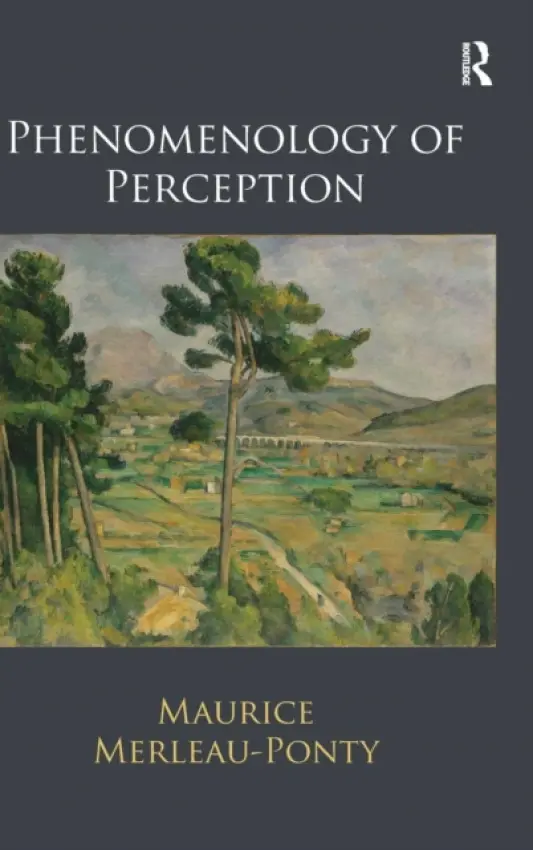 Phenomenology of Perception - Merleau-Ponty, Maurice