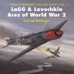 LaGG & Lavochkin Aces of World War 2 - Mellinger, George