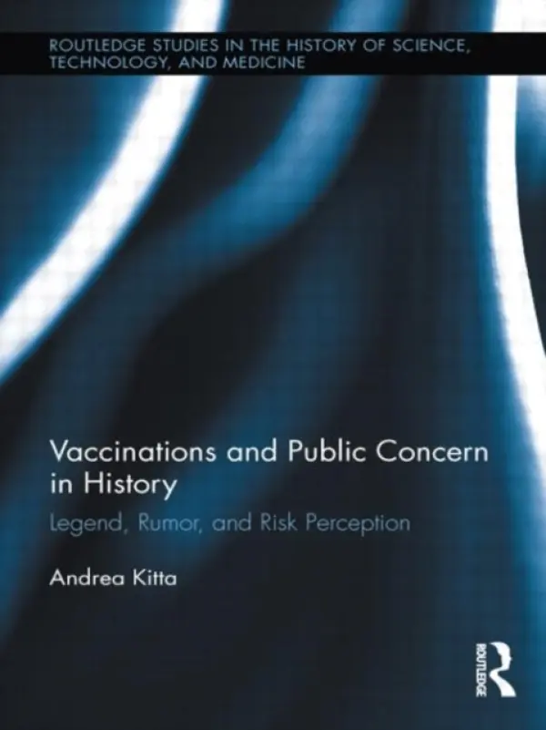 Vaccinations and Public Concern in History - Kitta, Andrea (East Carolina University, Greenville, USA)
