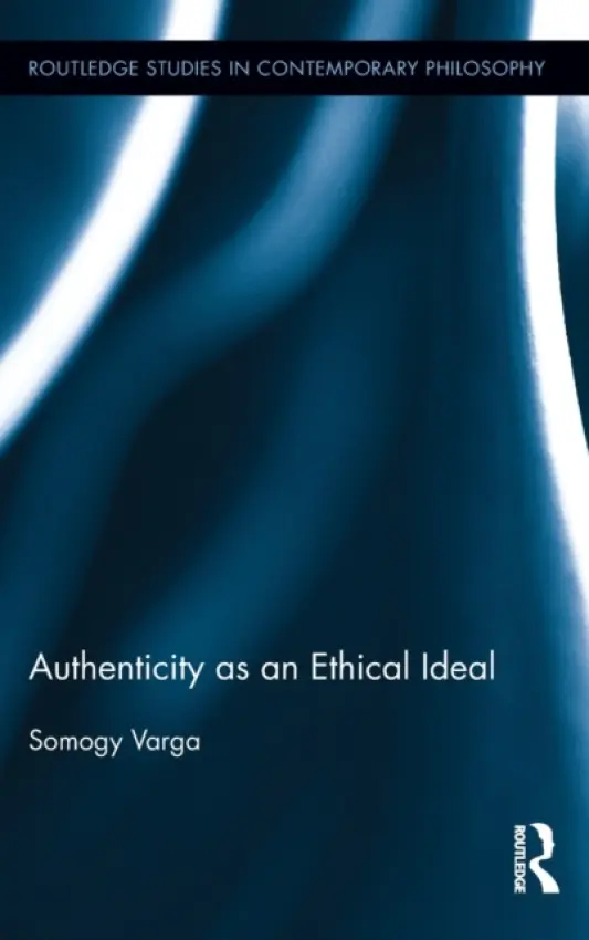 Authenticity as an Ethical Ideal - Varga, Somogy (University of Copenhagen, Denmark)