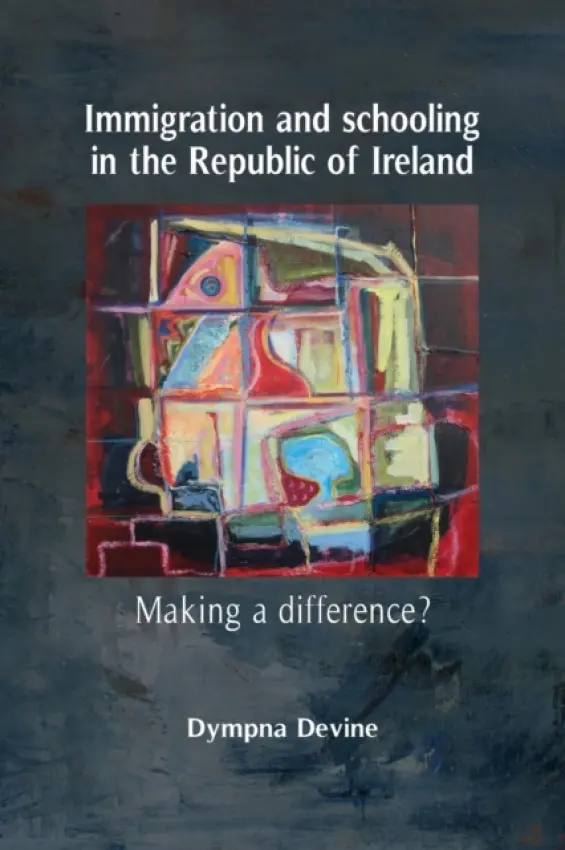 Immigration and Schooling in the Republic of Ireland - Devine, Dympna