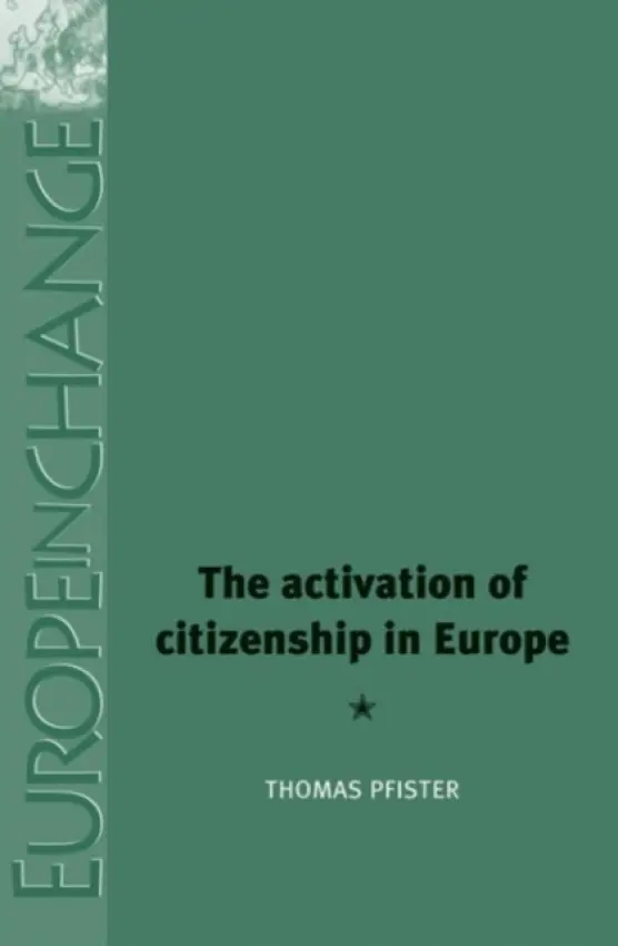 Activation of Citizenship in Europe - Pfister, Thomas